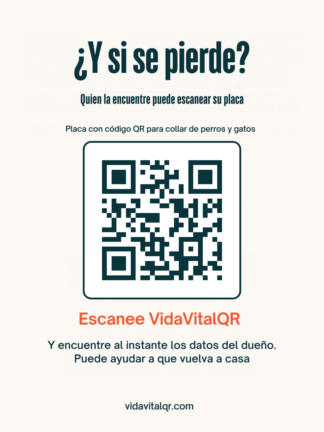 ¿Y si se pierde? Quien la encuentre puede escanear su placa. Código QR de VidaVitalQR para mascotas